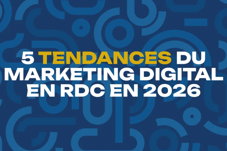 AFRICA DIGITAL COMMS - meilleure agence de communication en RDC - 5 tendances du marketing digital en RDC en 2026-25